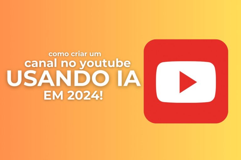 Como criar um Canal no youtube do zero usando IA em 2024