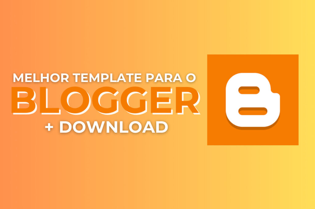 Melhor template de site para o Blogger em 2024