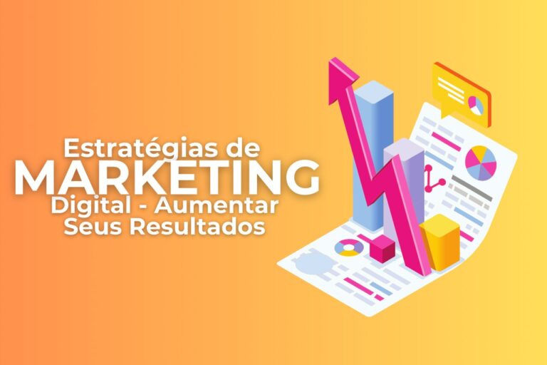 Estratégias de Marketing Digital para Aumentar Seus Resultados em 2024